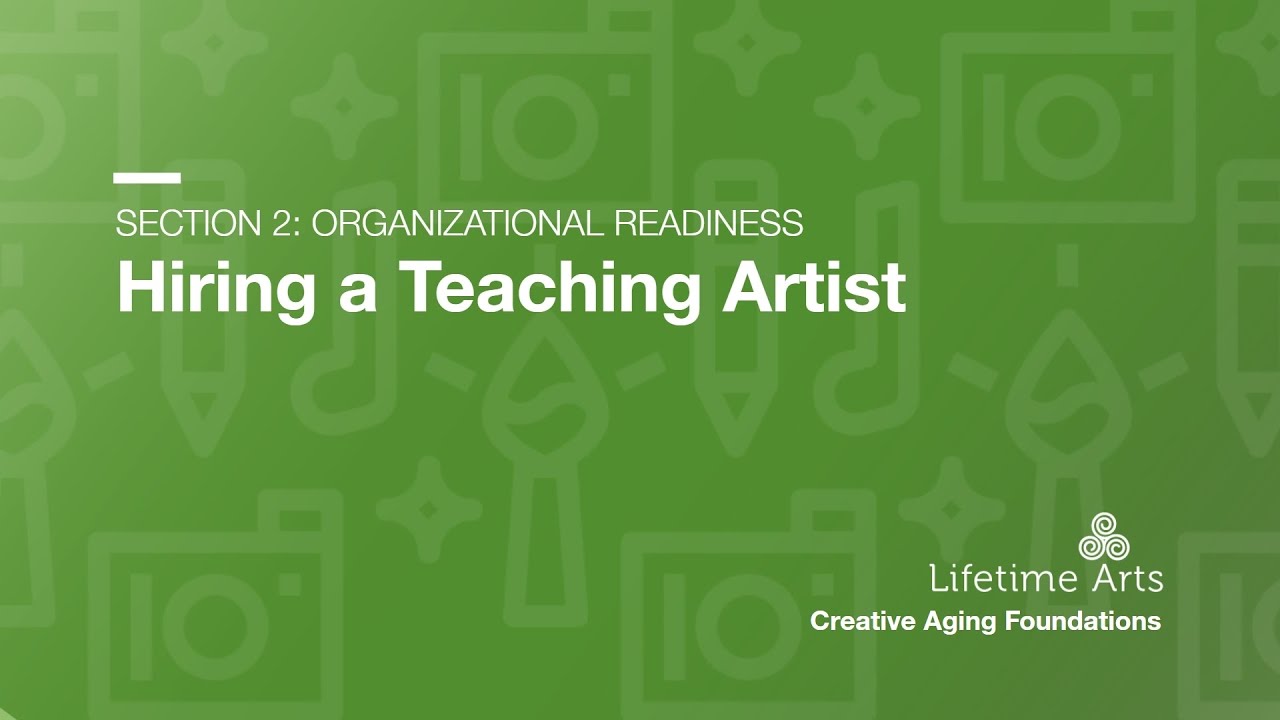 Section 2E: Hiring a Teaching Artist