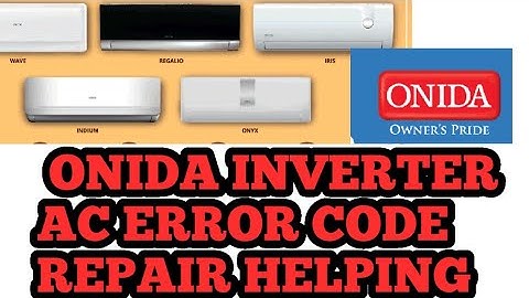 ONIDA Air Conditioner Error Code update by All error code