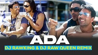 Ada Remix | Garam Masala | Dj RawKing |  Dj RawQueen | Akshay Kumar | Jhon Abraham