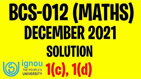 BCS012 - December 2021 Previous Year Solution | Q.no 1(c),1(d) | bcs-12 dec 2021 solved question