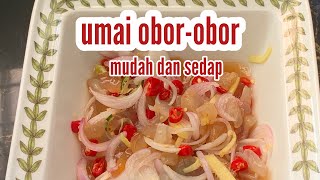 cara membuat umai obor-obor | mudah dan sedap | menu Sarawak | jelly fish recipe