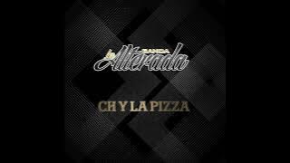 Banda La Alterada-Ch Y La Pizza (En Vivo)