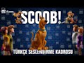 Scooby-Doo [Scoob!] (2020) Türkçe Dublaj Kadrosu