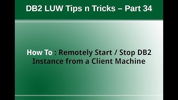 DB2 Tips n Tricks Part 34 - Remotely Start Stop DB2 Instance from Client Machine