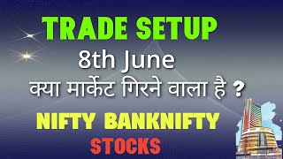 Trade Setup 8 June | Nifty | Banknifty | Data Analysis | Stocks to Watch