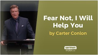 Fear Not, I Will Help You by Carter Conlon