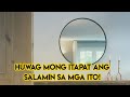 PARA IWAS MALAS, WAG MONG ITAPAT ANG SALAMIN SA WALONG LUGAR NA ITO!