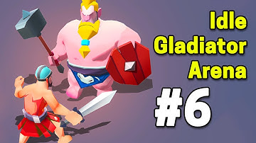 Idle Gladiator Arena Part 6 Gameplay Walkthrough | Android Casual - Simulation Game