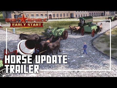 Workers & Resources: Soviet Republic - Release of Horses update for Early Start