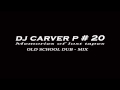 Old school dub mix   dj carver p