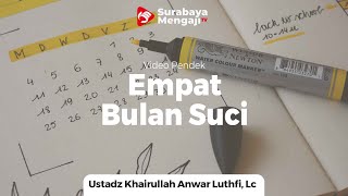 Empat Bulan Suci - Ustadz Khairullah Anwar Luthfi, Lc