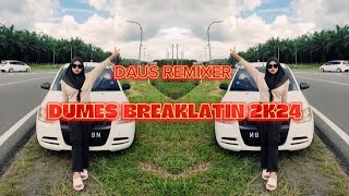 DAUS REMIXER ( DUMES BREAKLATIN 2K24 )