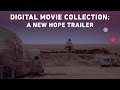 A New Hope - Star Wars: The Digital Movie Collection