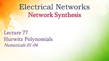 Lecture 77 Hurwitz Polynomials (Numericals 01-04)