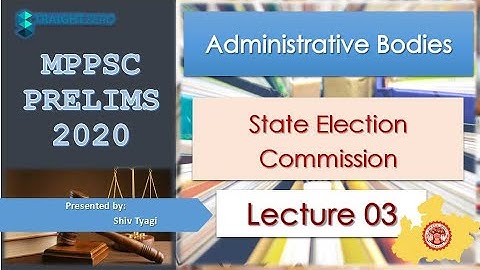 MPPSC 2020 - P10 - Administrative Bodies - L03 - State Election Commission - By Shiv Sir ||English||
