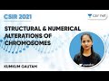 CSIR NET | Life Science by Kumkum Gautam | Structural & Numerical Alterations of Chromosomes