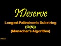 Longest Palindromic Substring O(N) Manacher's Algorithm