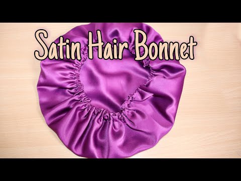 DIY : HOW TO MAKE A SATIN / SILK BONNET