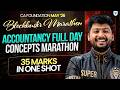 ACCOUNTANCY FULL DAY CONCEPTS MARATHON - 35 MARKS IN ONE SHOT Ft. CA Nakul Katheria