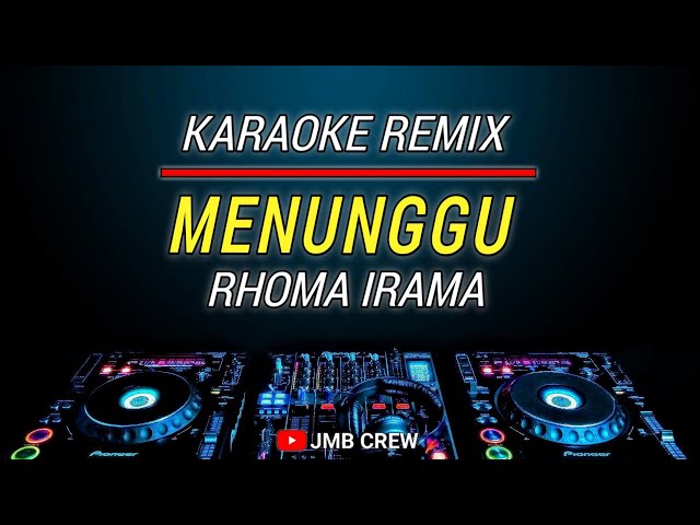 KARAOKE MENUNGGU ( SEKIAN LAMA AKU MENUNGGU ) - RHOMA IRAMA VERSI DJ REMIX SLOW class=
