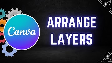 How to Arrange Layers in Canva - Step by Step Guide