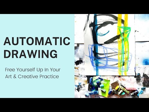 Automatic Drawing: Free Yourself Up In Your Art & Creative Practice