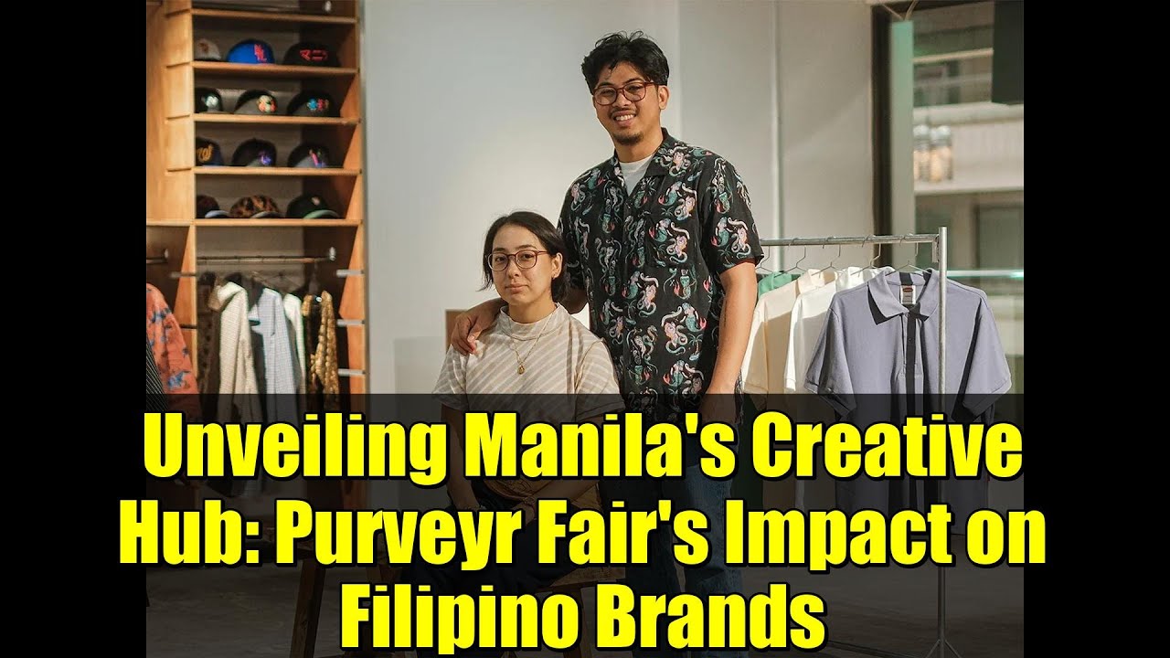 Unveiling Manila's Creative Hub: Purveyr Fair's Impact on Filipino Brands