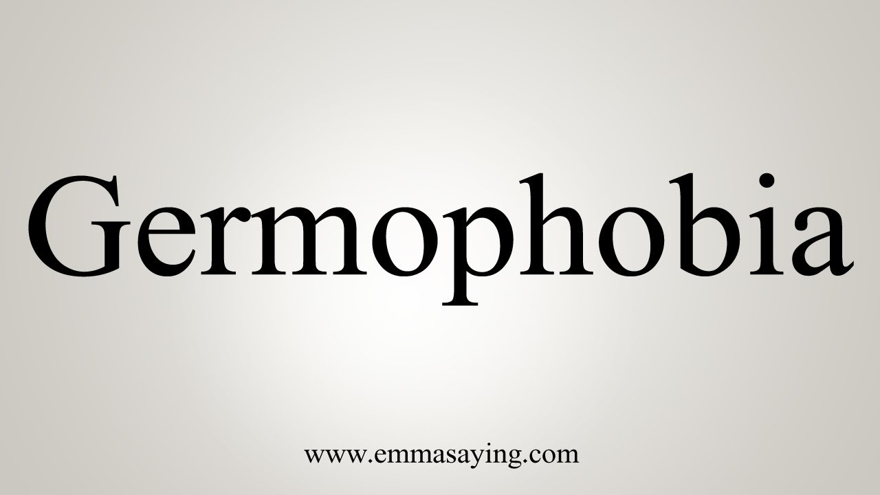 How To Pronounce Germophobia YouTube