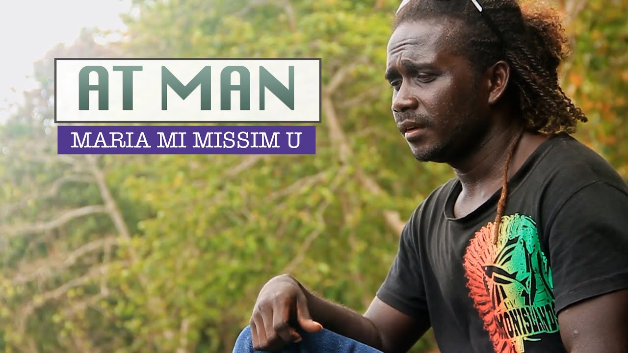AT Man, Maria Mi Missim U