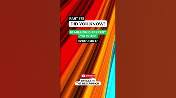 Secret Power of Your Eyes: Discover How They Can See 10 Million Colors! Did You Know ( Part 375 )