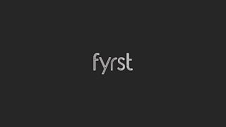 Meet Fyrst