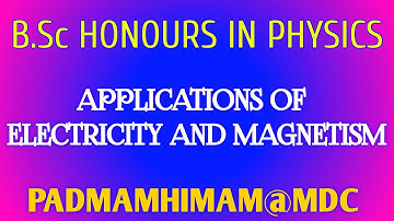 B.Sc HONOURS IN PHYSICS APPLICATIONS OF ELECTRICITY AND MAGNETISM IMPORTANT QUESTIONS