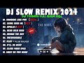 HOT DJ SLOW REMIX TOP TRENDING YFB TIKTOK | DJ FULL ALBUM TERBARU COCOK UNTUK SANTAI |FULL BASS 2024