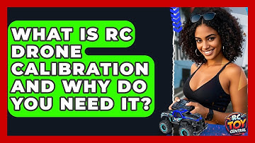 What Is RC Drone Calibration And Why Do You Need It? - RC Toy Central