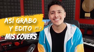 ¿Cómo Grabo Mis Covers? Parte 2. Respondo Preguntas!!