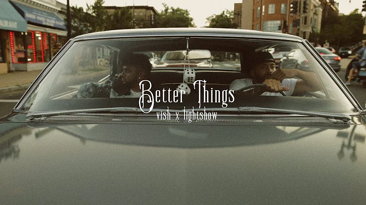 VISH - Better Things (Official Music Video) ft. Lightshow