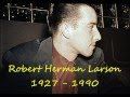 Robert herman larson 19271990
