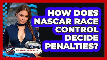 How Does NASCAR Race Control Decide Penalties? - Pit Stop Chronicles