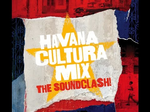 Havana Cultura Mix- The Soundclash! - NEW ALBUM