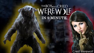 The Boy Who Cried Werewolf in 9 minute