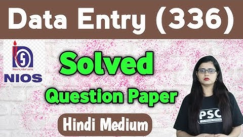 Nios Class 12 Data Entry 336 Solved Question Paper | Nios Data Entry 336 Hindi Medium
