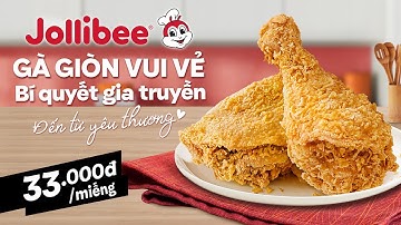 Gà Giòn Vui Vẻ Jollibee - Bí quyết gia truyền đến từ yêu thương