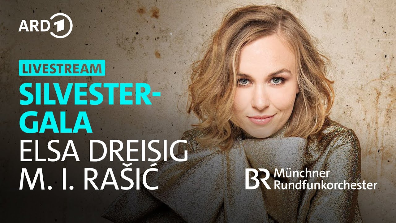 RE-LIVE: Silvester-Gala | Elsa Dreisig | M. I. Rašić | I. Repušić | Münchner Rundfunkorchester