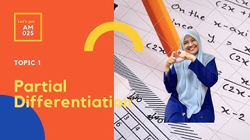 AM025 : TOPIC 1 : PARTIAL DIFFERENTIATION : PART 6