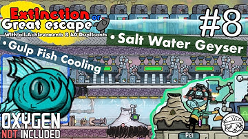 【Oxygen Not Included】Extinction or Great escape: Episode8- Tame a tuned Salt Water Geyser