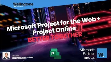 Microsoft Project for the web & Project Online Better Together