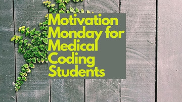 MOTIVATION MONDAY FOR MEDICAL CODING STUDENTS | MEDICAL CODING WITH BLEU