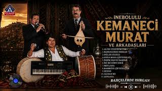 Kemaneci Murat Ve Arkadaşları - Bahçelerde Isırgan 
