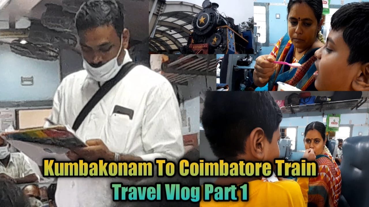 Kumbakonam To Coimbatore Train Travel Vlog Part 1 Kumbakonam To