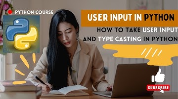 Explain User Input & Type Casting in Python |python programming for beginners